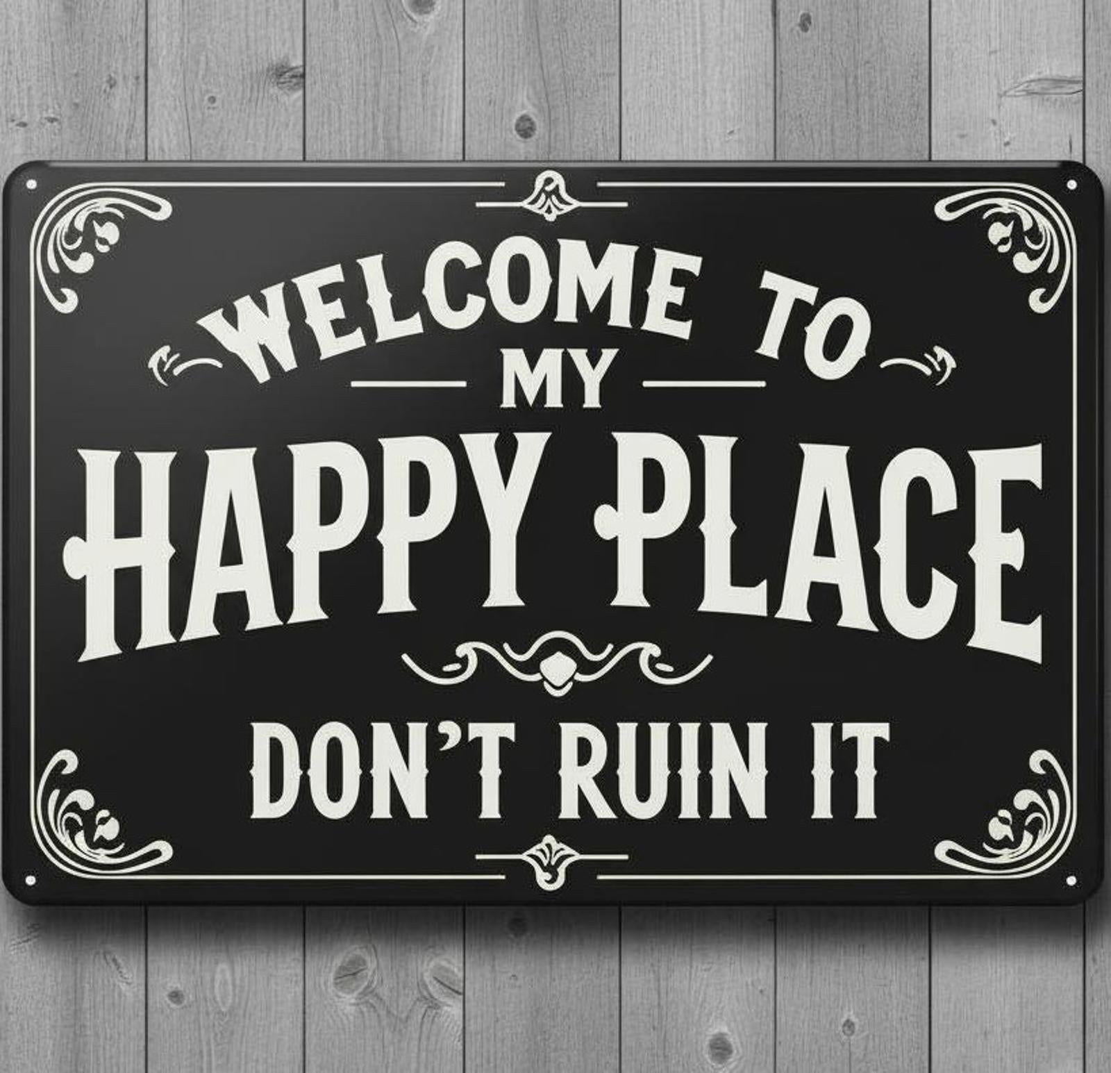 Welcome To My Happy Place Don't Ruin It 8 x 12 Novelty Metal Sign New!