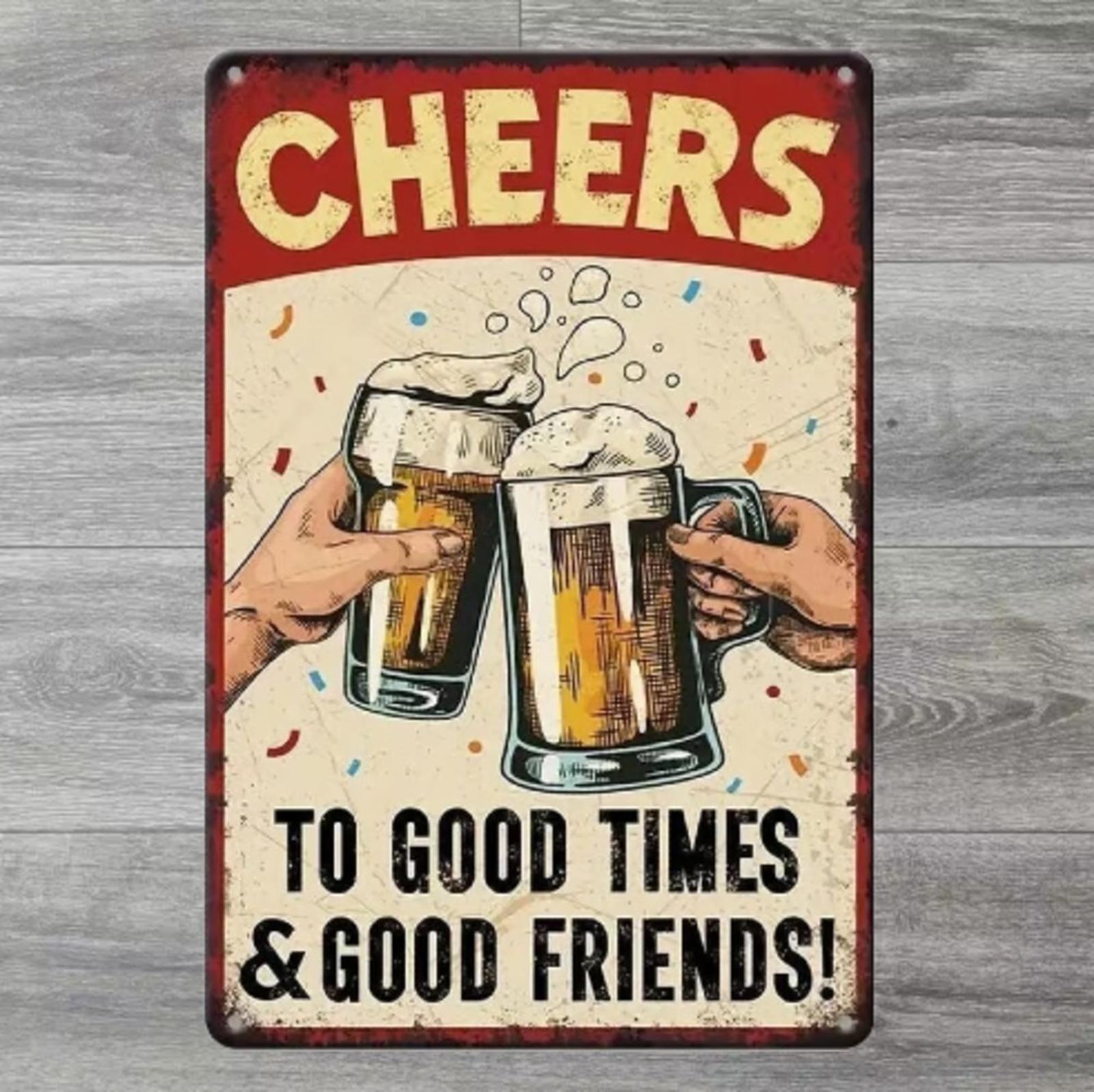 Cheers To Good Times & Good Friends 8 x 12 Novelty Vintage Metal Sign