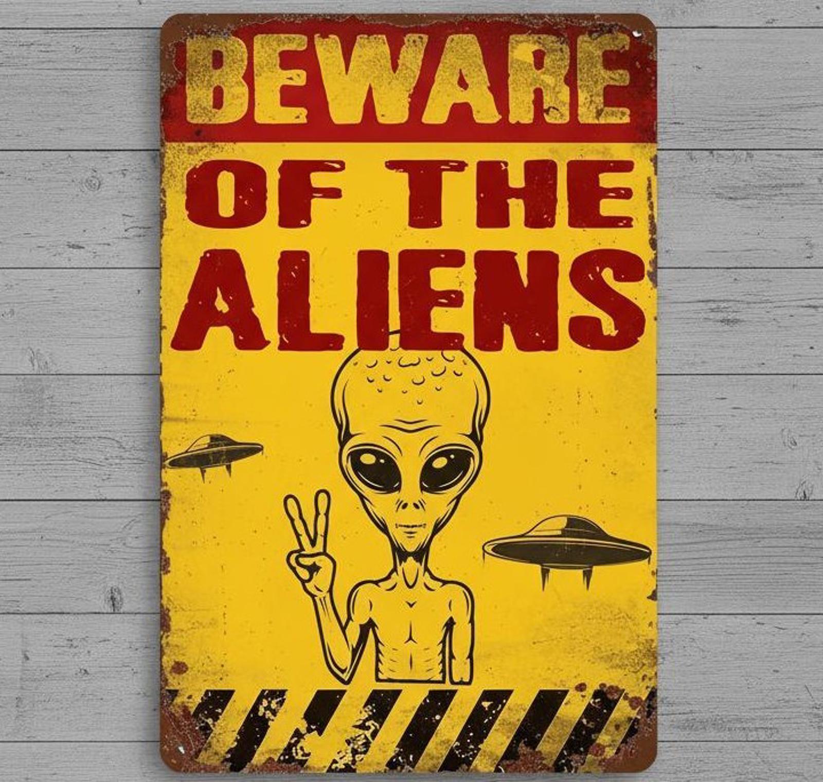Beware Of The Aliens 8 x 12 Novelty Metal Sign Made In USA New!