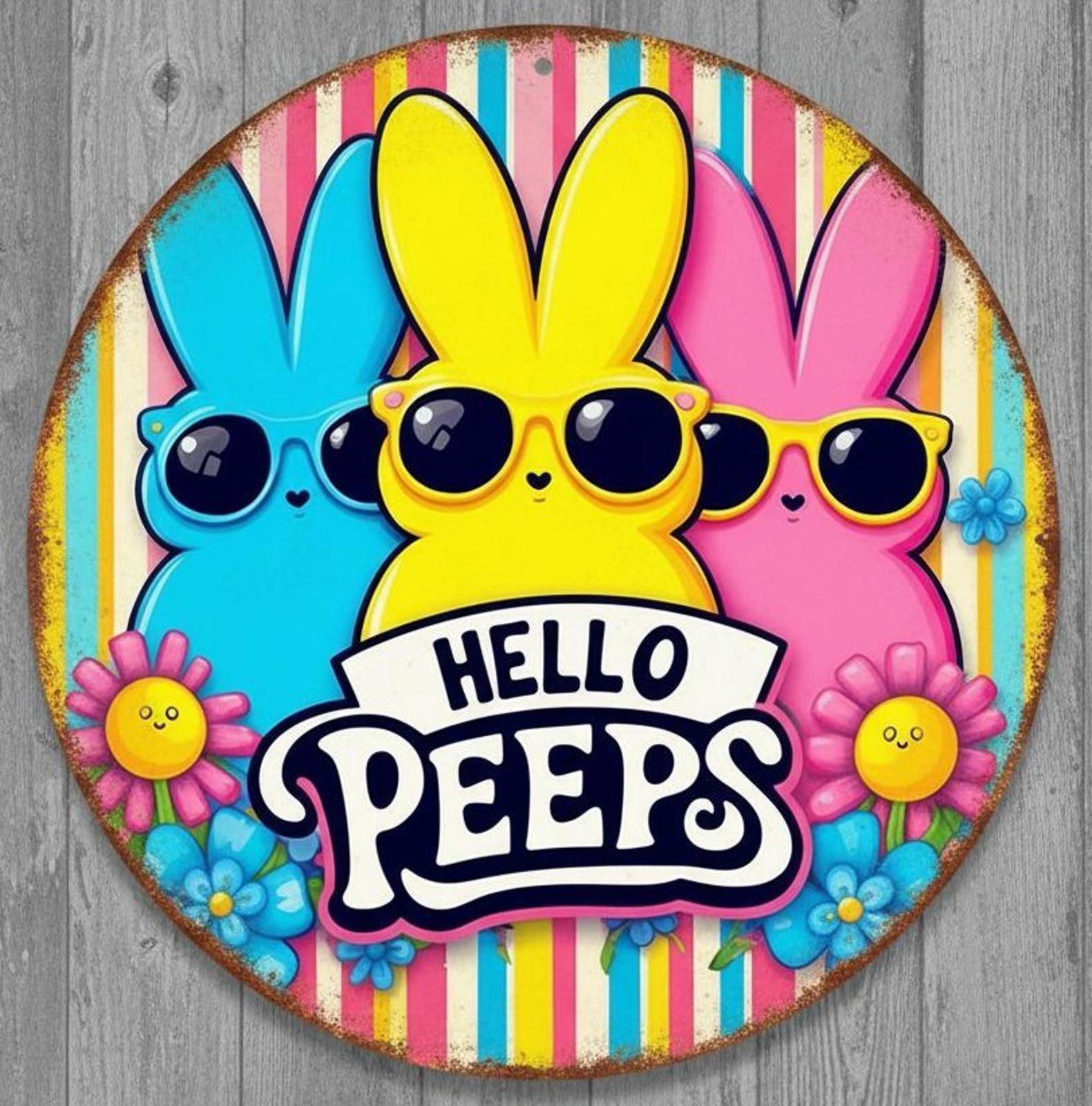 Hello Peeps 12" Diameter Novelty Metal Sign Made In USA New!