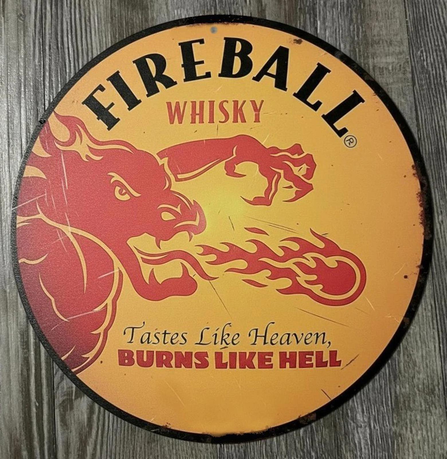 Fireball Whisky Burns Like Hell 12" Diameter Vintage Novelty Metal Sign New!