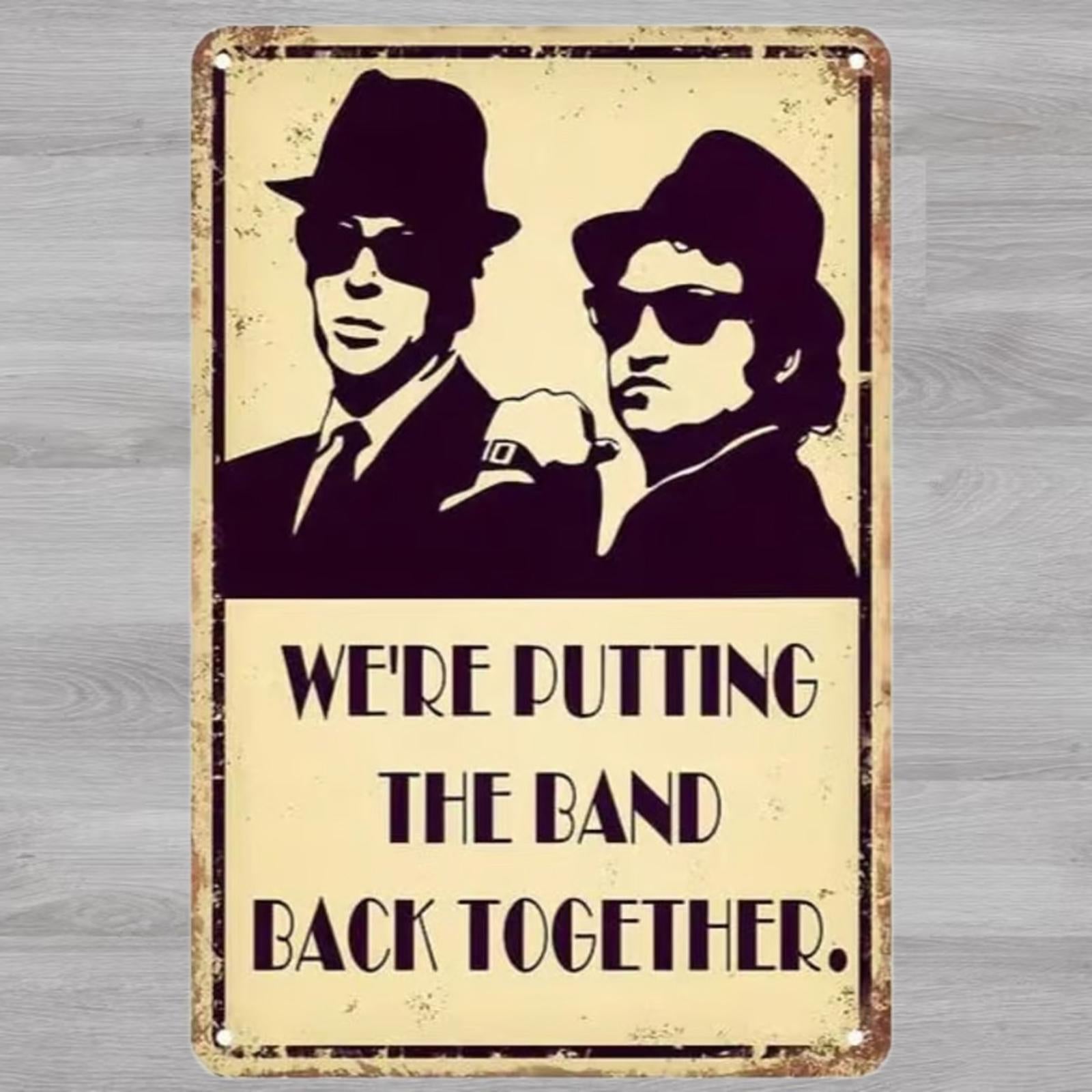 Blues Brothers We're Putting The Band Back Together 8 x 12 Novelty Metal Sign