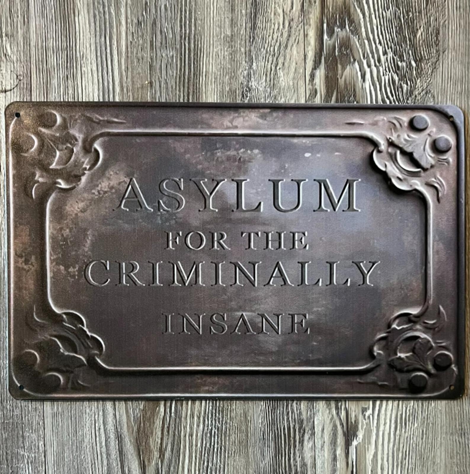 Asylum For The Criminally Insane 8 x 12 Vintage Novelty Metal Sign New!