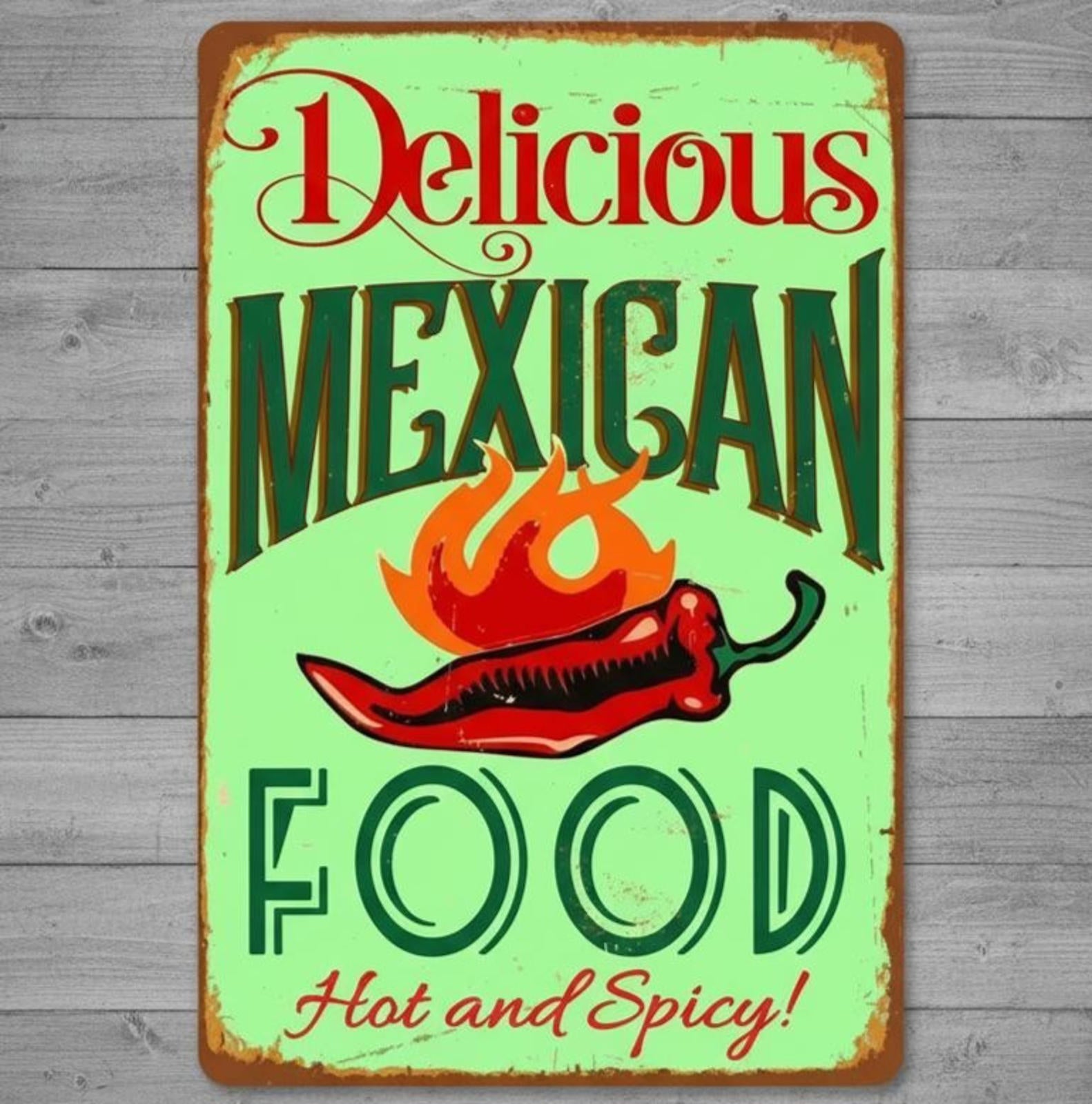 Delicious Mexican Food Hot & Spicy 8 x 12 Vintage Novelty Metal Sign Made In USA