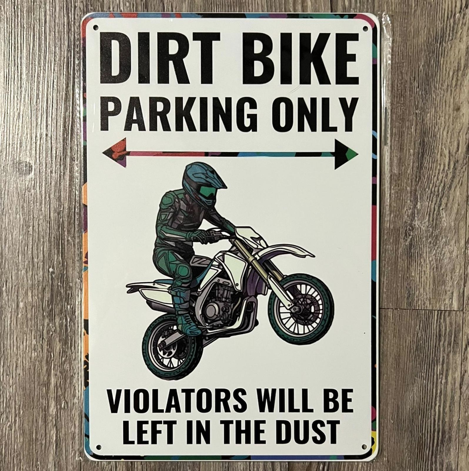 Dirt Bike Parking Only Violators Left In The Dust 8 x 12 Novelty Metal Sign New!