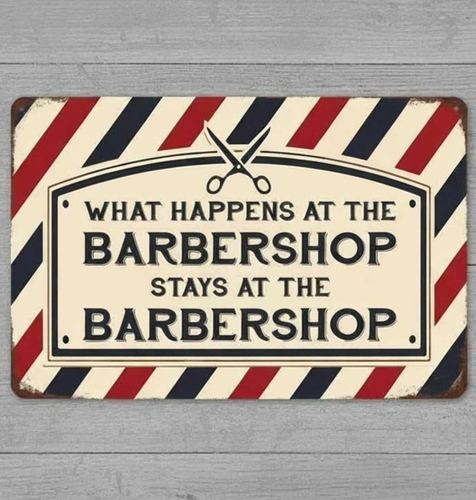 What Happens In The Barbershop 8 x 12 Vintage Novelty Metal Sign Made In USA