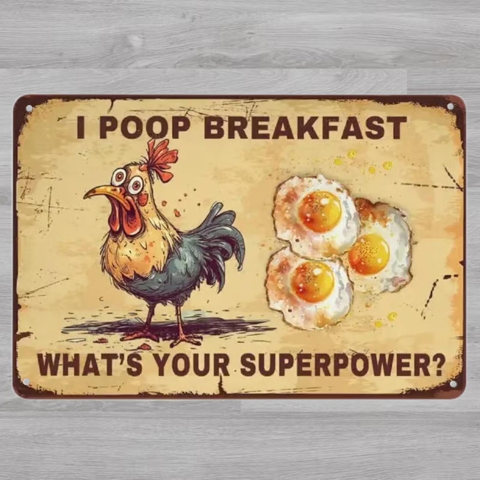 I Poop Breakfast What's Your Superpower? 8 x 12 Novelty Metal Sign New!