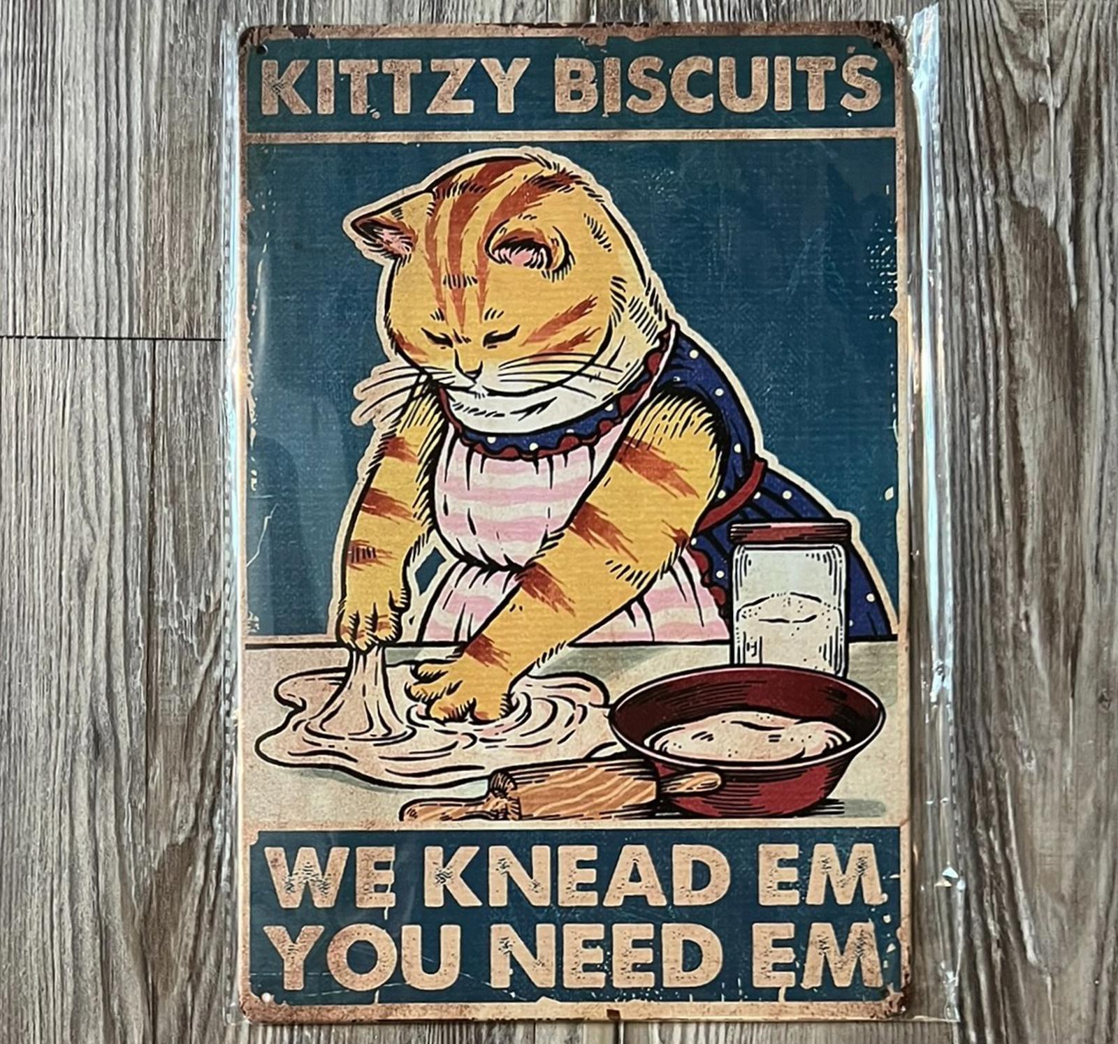 Cats Kittzy Biscuits We Kneed Em You Need Em 8 x 12 Novelty Metal Sign New!