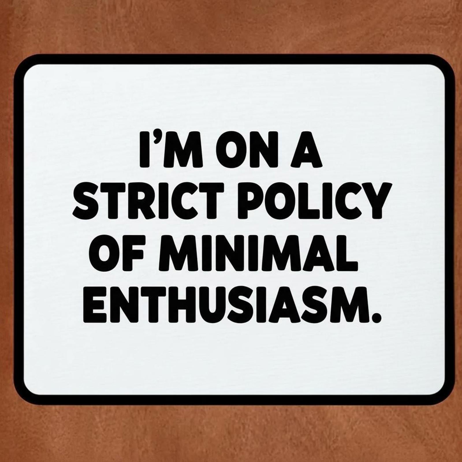 Office Humor 9.5 x 8 Mouse Pad With Anti-Slip Rubber Backing Made In USA