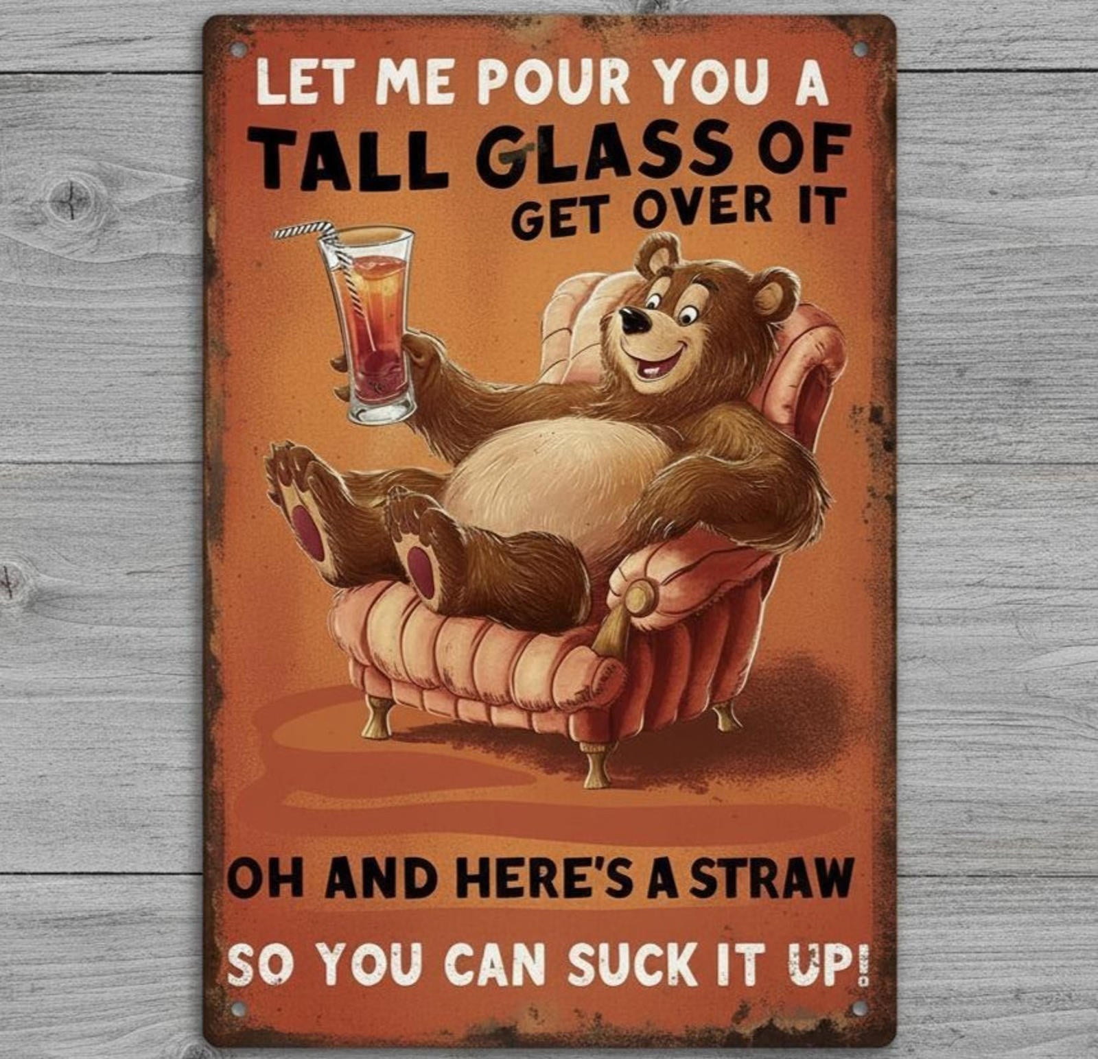 Tall Glass Of Get Over It Humor 8 x 12 Vintage Novelty Metal Sign Made In USA