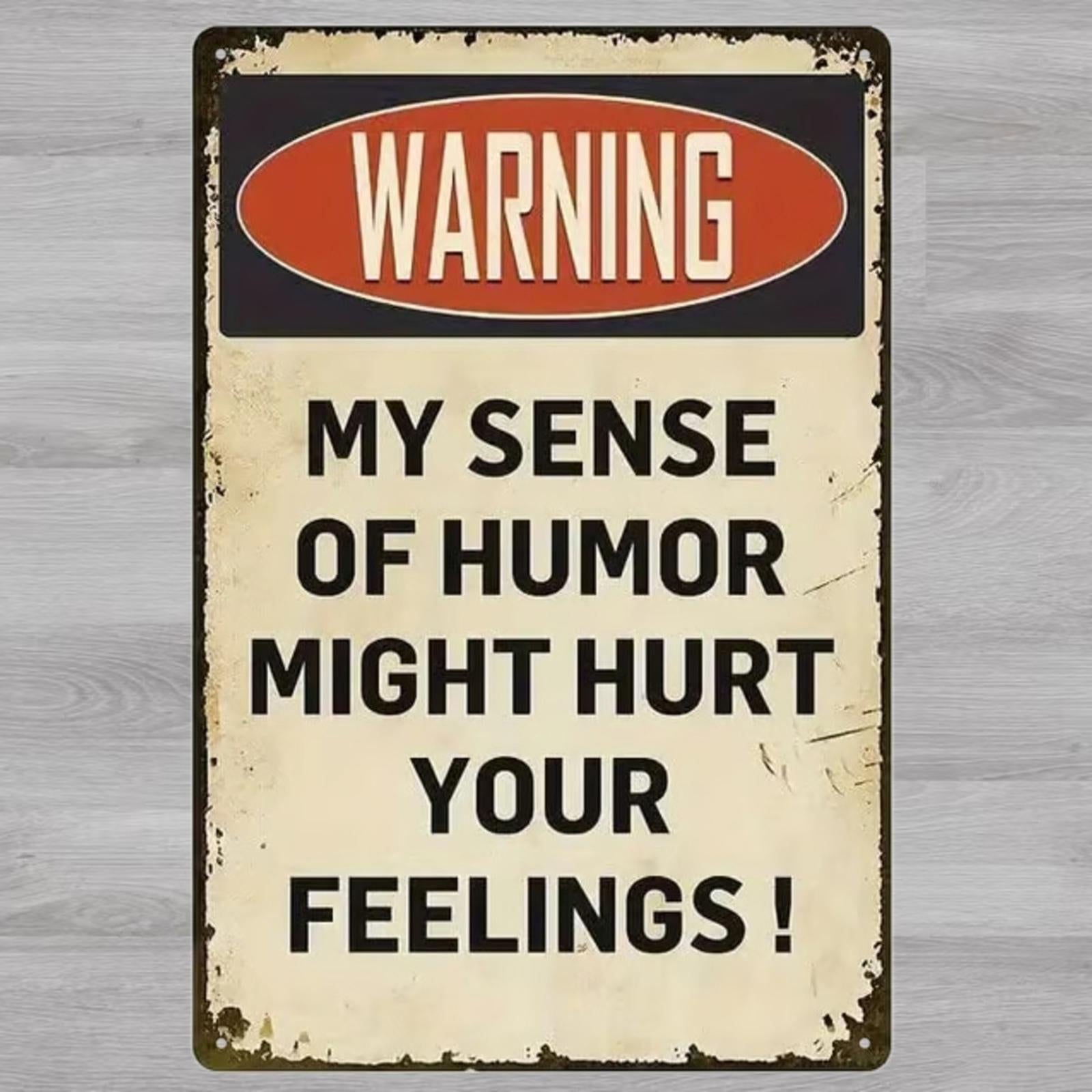 Warning My Sense Of Humor May Hurt Your Feelings 8 x 12 Novelty Metal Sign New!