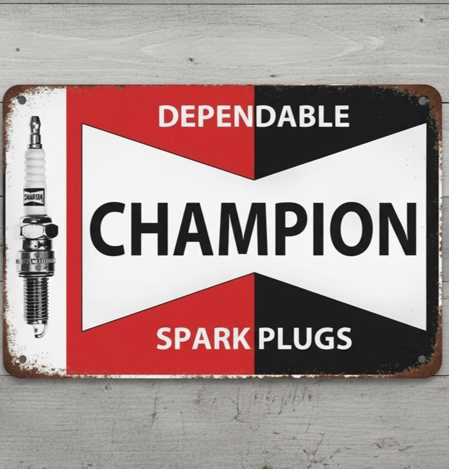 Dependable Champion Spark Plugs 8 x 12 Vintage Novelty Metal Sign Made In USA