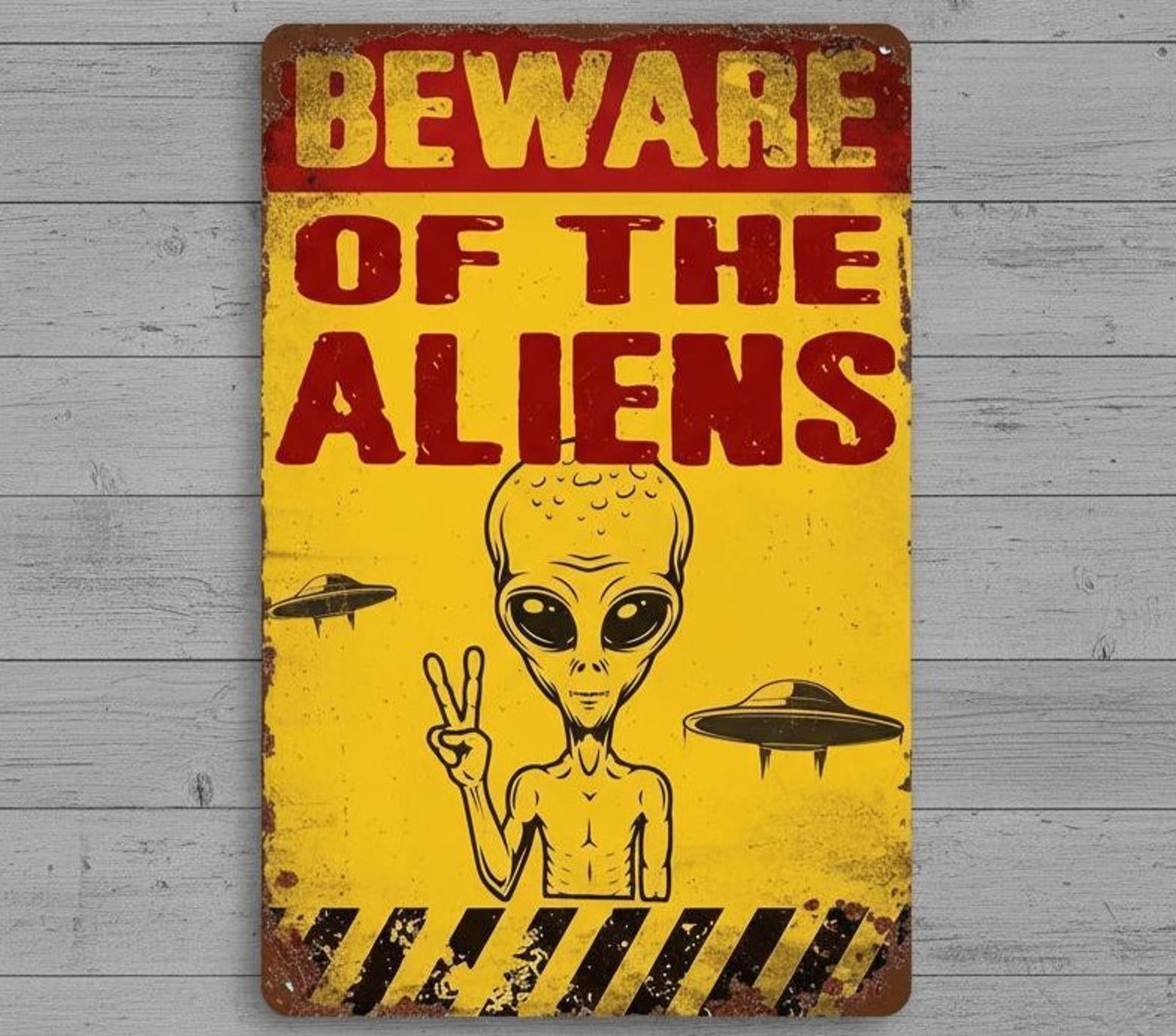 Beware Of The Aliens 8 x 12 Vintage Novelty Metal Sign Shrink-Wrapped New!