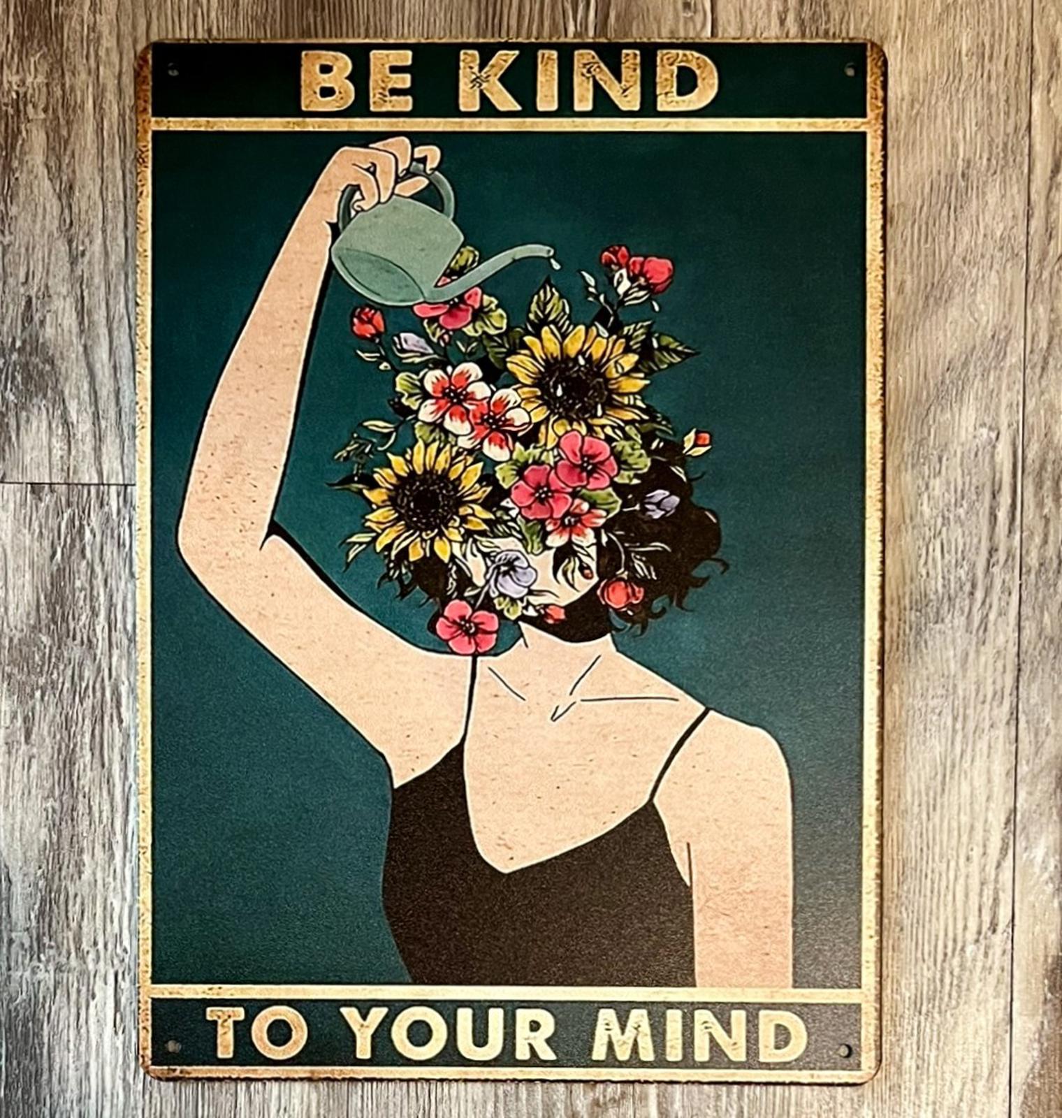 Be Kind To Your Mind 8 x 12 Novelty Metal Sign New!