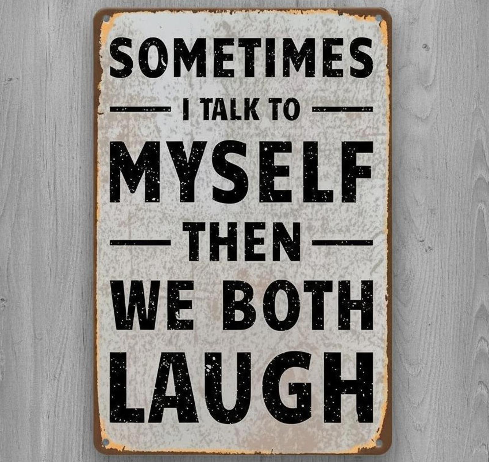 Sometimes I Talk to Myself 8 x 12 Vintage Novelty Metal Sign Made In USA New!