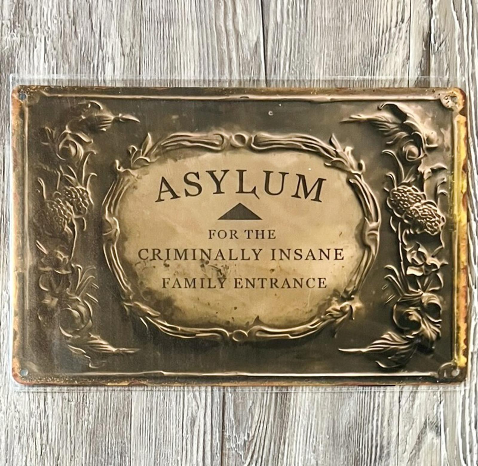 Asylum For The Criminally Insane Family Entrance 8 x 12 Novelty Metal Sign