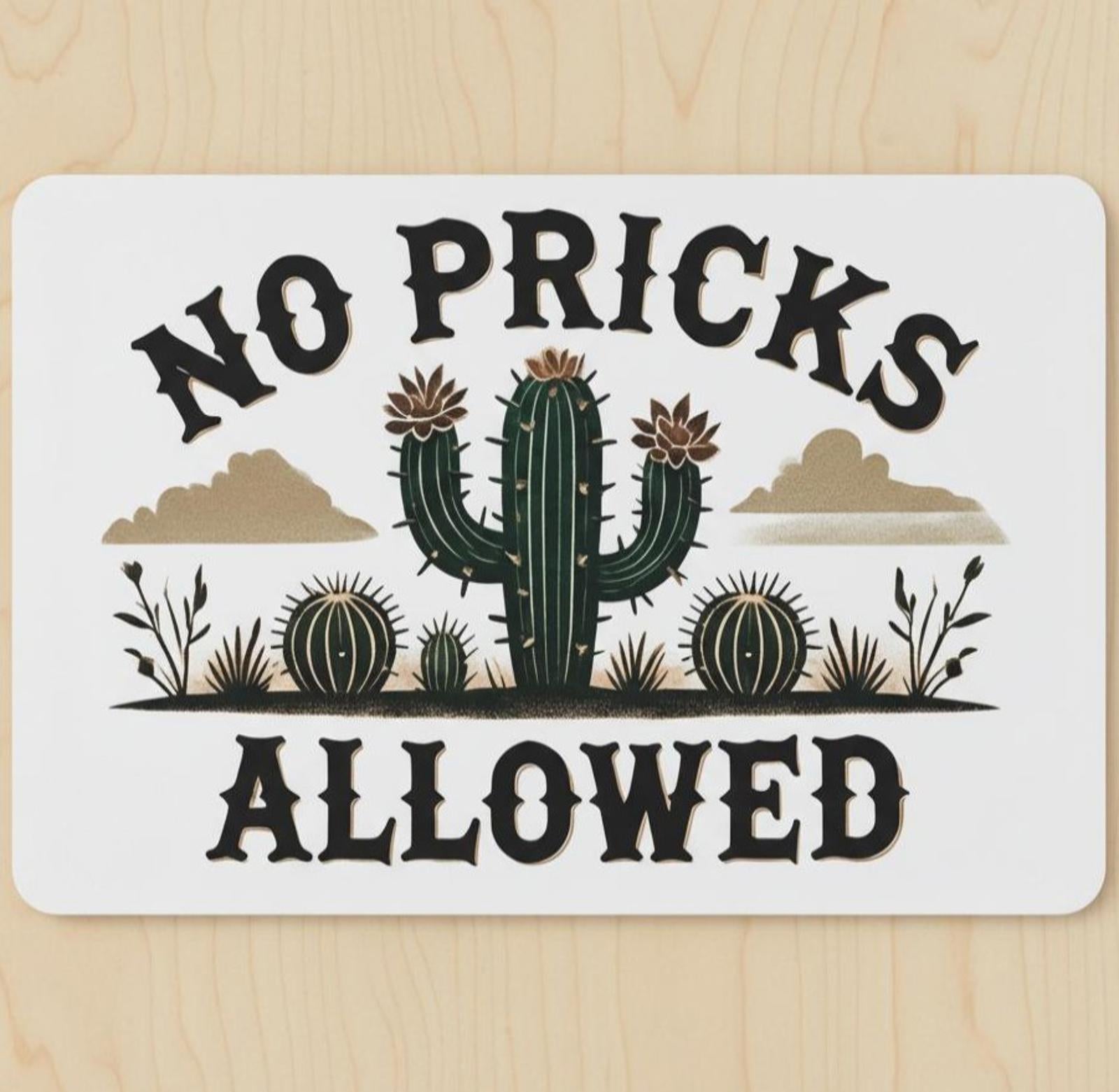 No Pricks Allowed 9.5 x 8 Mouse Pad With Anti-Slip Rubber Backing Made In USA