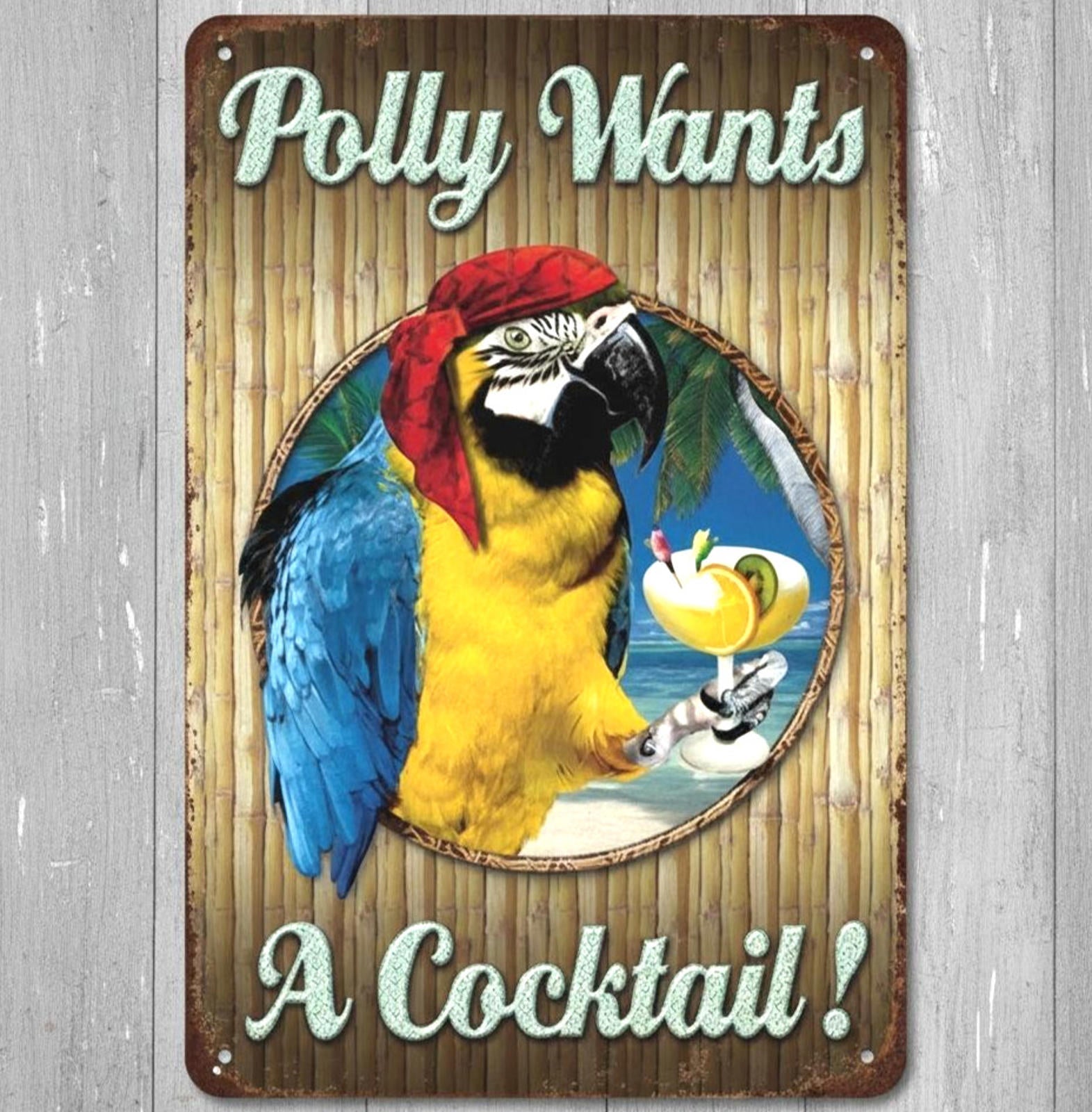 Polly Wants A Cocktail 8 x 12 Vintage Novelty Metal Sign Made In USA!