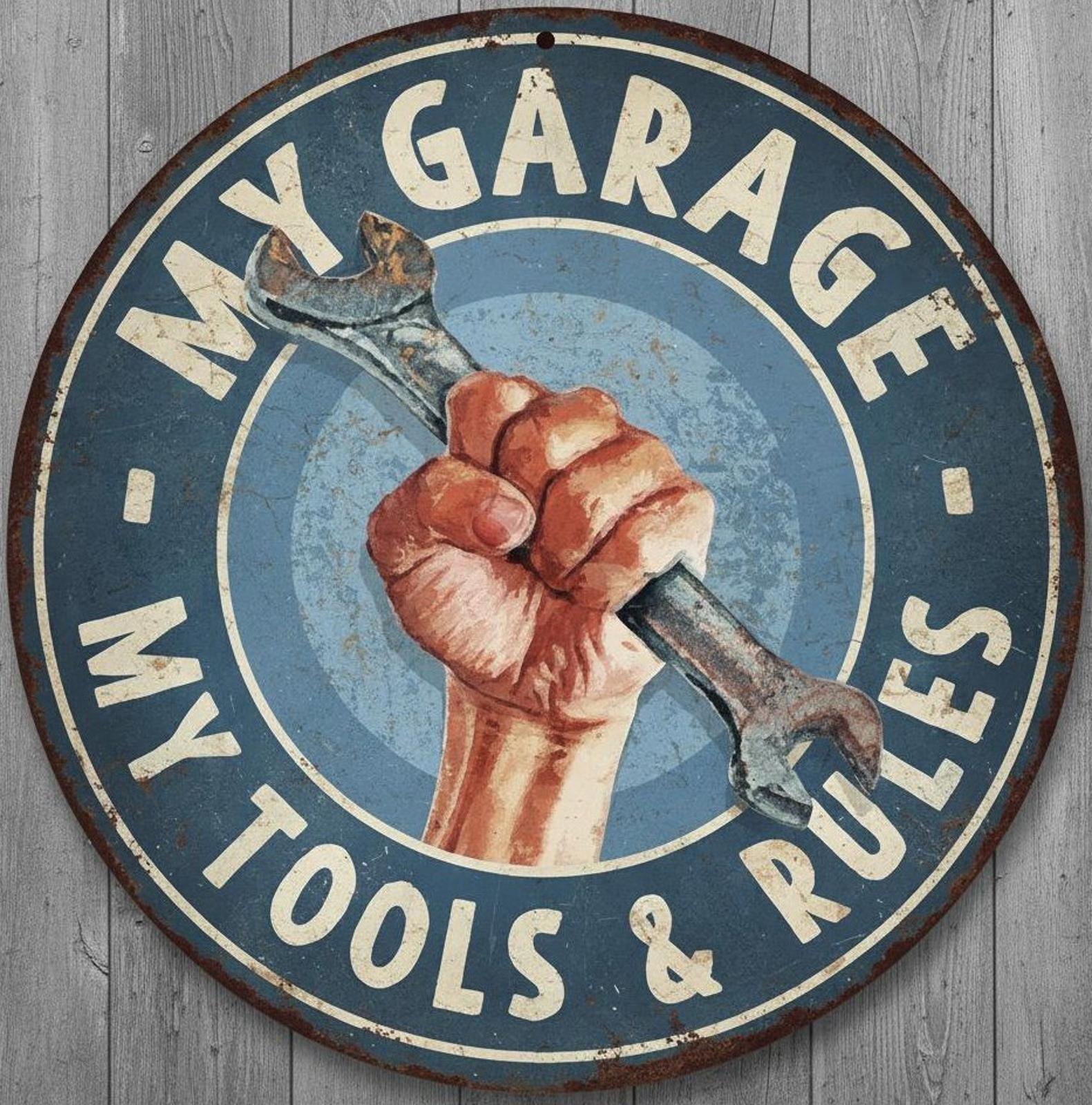 My Garage My Tools & Rules 8" Diameter Novelty Metal Sign Made In USA New!